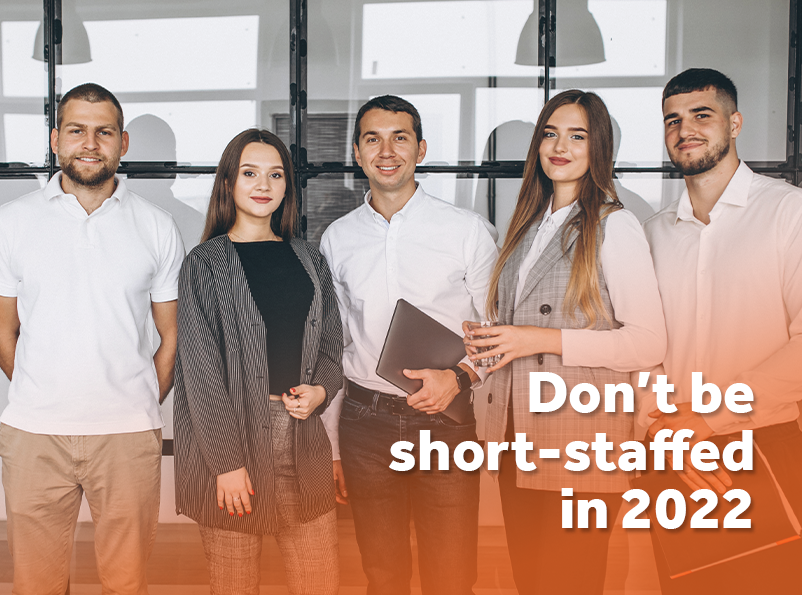 Don't be short-staffed in 2022